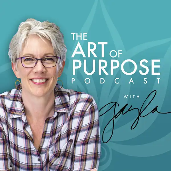 Gayla The Art of Purpose